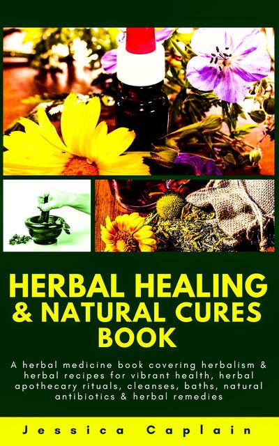 Herbal Healing & Natural Cures Book, Jessica Caplain