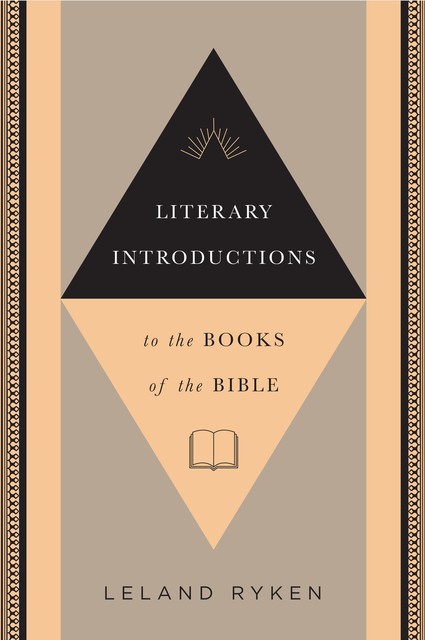 Literary Introductions to the Books of the Bible, Leland Ryken