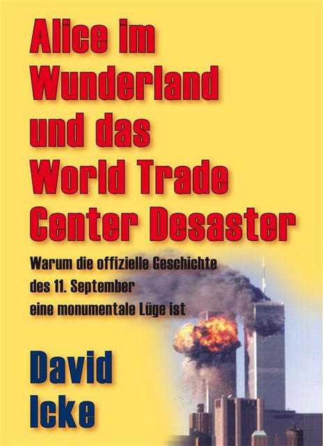 Alice im Wunderland und das World Trade Center Desaster, David Icke