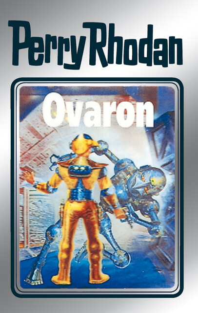 Perry Rhodan 48: Ovaron (Silberband), William Voltz, Clark Darlton, H.G. Ewers, Hans Kneifel