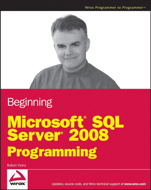 Beginning Microsoft SQL Server 2008 Programming, Robert Vieira
