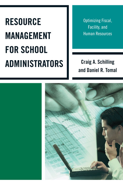 Resource Management for School Administrators, Craig A. Schilling, Daniel R. Tomal