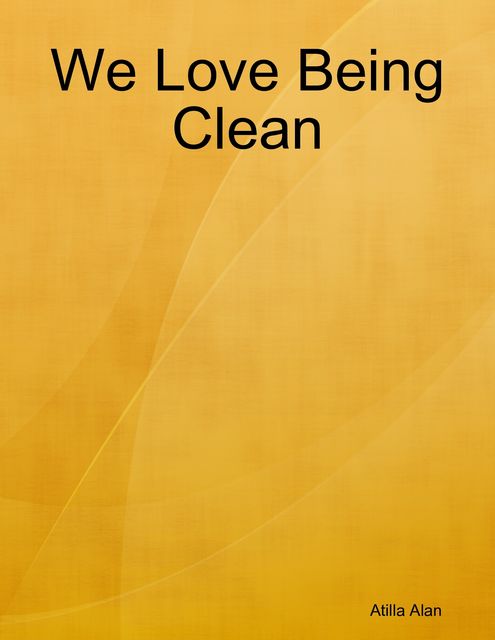 We Love Being Clean, Atilla Alan