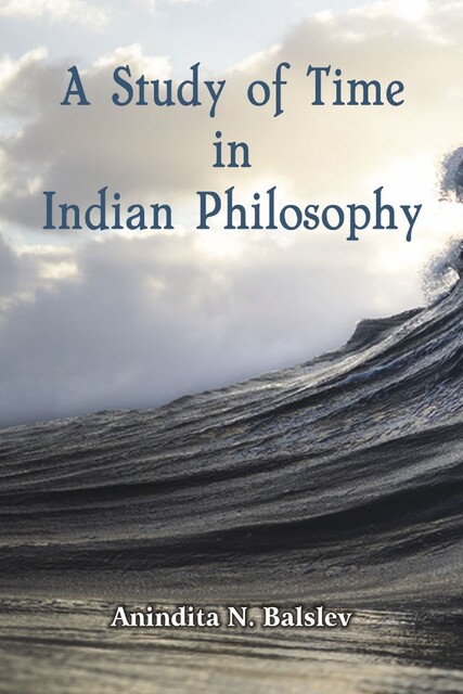 A Study of Time in Indian Philisophy, Anindita N. Balslev
