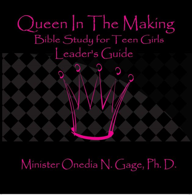 Queen in the Making Leaders Guide, ONEDIA NICOLE GAGE