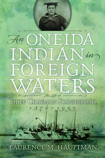 An Oneida Indian in Foreign Waters, Laurence M. Hauptman