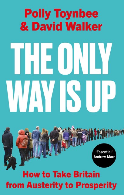 The Only Way Is Up, David Walker, Polly Toynbee