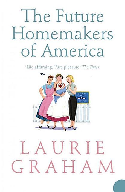 The Future Homemakers of America, Laurie Graham