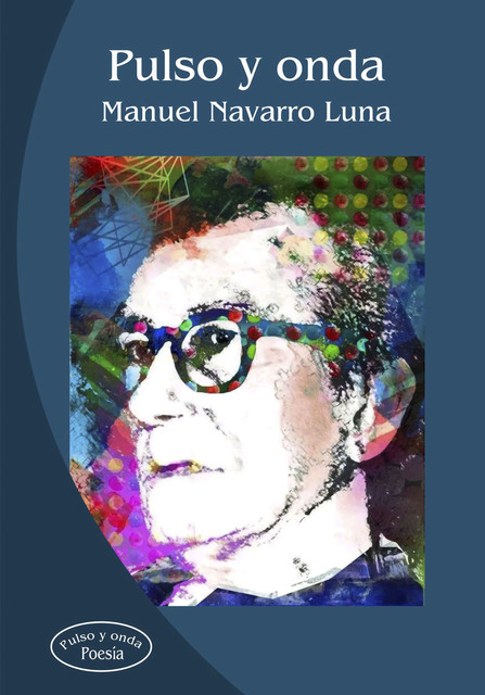 Pulso y onda, Manuel Navarro Luna