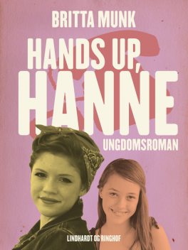 Hands up, Hanne, Britta Munk