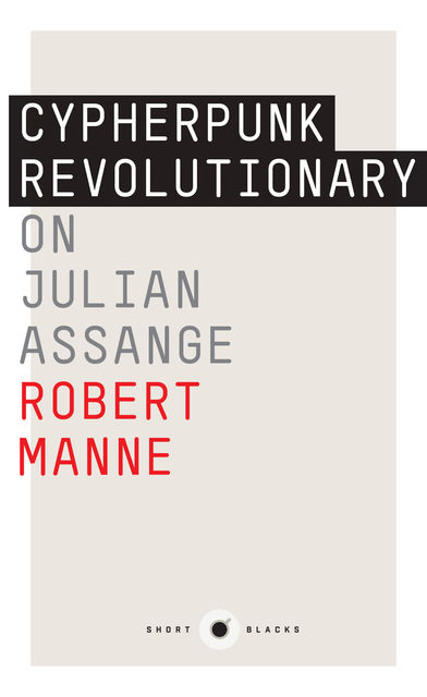 Cypherpunk Revolutionary, Robert Manne