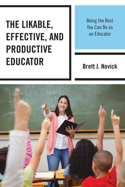 The Likable, Effective, and Productive Educator, Brett Novick