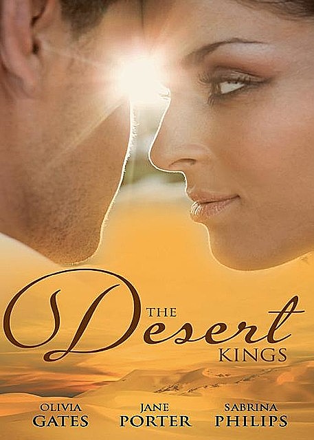 The Desert Kings, Olivia Gates, Sabrina Philips, Jane Porter