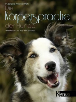 Die Körpersprache der Hunde, Barbara Wardeck-Mohr