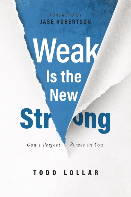 Weak is the New Strong, Todd Lollar