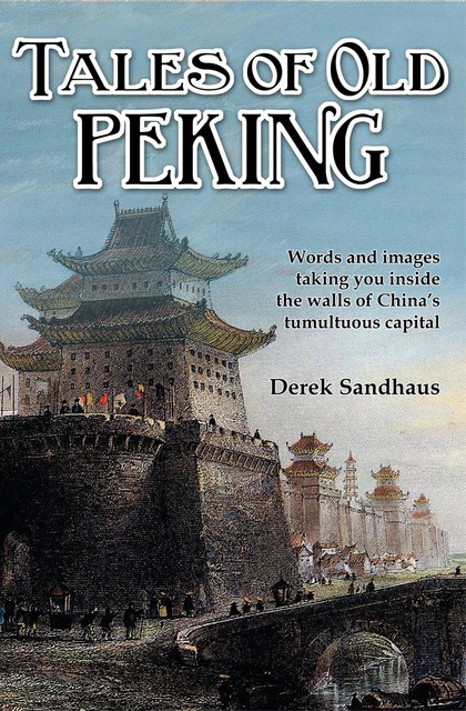Tales of Old Peking, Derek Sandhaus