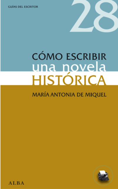 Cómo escribir una novela histórica, Maria Antonia de Miquel