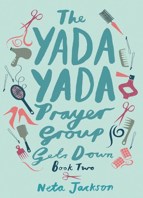 The Yada Yada Prayer Group Gets Tough, Neta Jackson