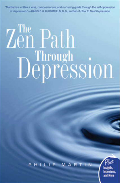 The Zen Path Through Depression, Philip Martin