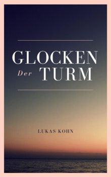 Der Glockenturm, Lukas Kohn