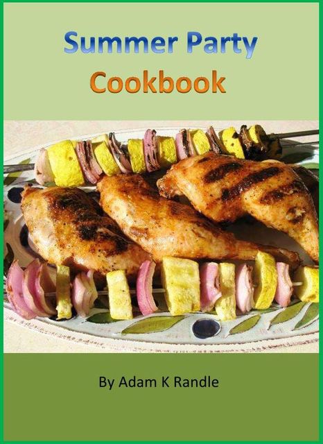Summer Party Cookbook, Adam Randle