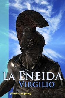 La Eneida (Versión en prosa), Publio Virgilio Marón