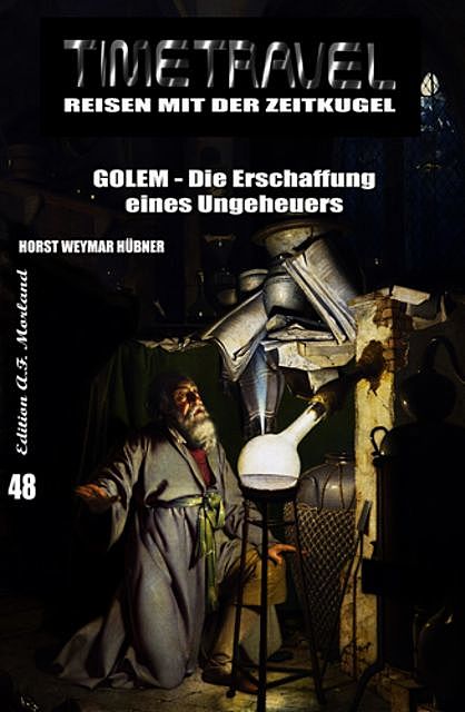 Timetravel #48: GOLEM – Die Erschaffung eines Ungeheuers, Horst Weymar Hübner