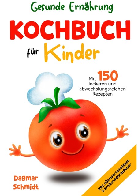 Gesunde Ernährung – Kochbuch für Kinder, Dagmar Schmidt