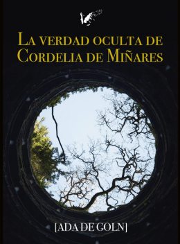 La verdad oculta de Cordelia de Miñares, Ada De Goln