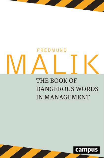 The Book of Dangerous Words in Management, Fredmund Malik