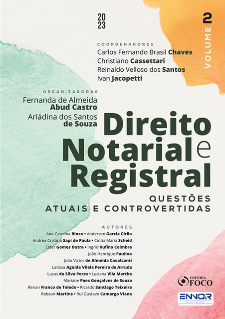Direito Notarial e Registral – Volume 02, Ana Carolina Rinco, Anderson Garcia Cirilo, Andréa Cristina Sapi de Paula, Cintia Maria Scheid, Elder Gomes Dutra, Ingrid Rufino Coimbra, João Henrique Paulino, João Victor De Almeida Cavalcanti, Larissa Aguida Vilela Pereira de Arruda, Lucas da Silva Per
