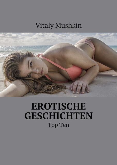 Erotische Geschichten. Top Ten, Vitaly Mushkin