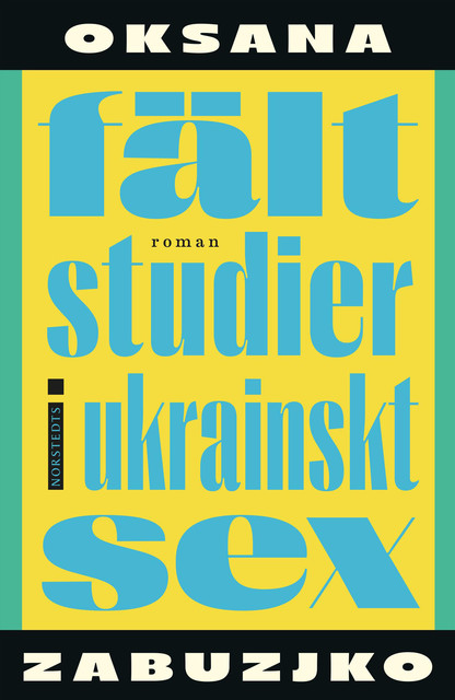 Fältstudier i ukrainskt sex, Oksana Zabuzjko