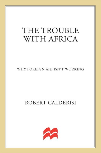 The Trouble with Africa, Robert Calderisi