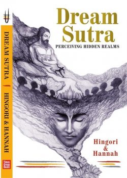 Dream Sutra – Perceiving Hidden Realms, Hingori Sutras