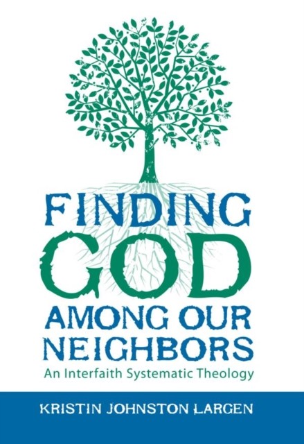 Finding God among Our Neighbors, Kristin Johnston Largen