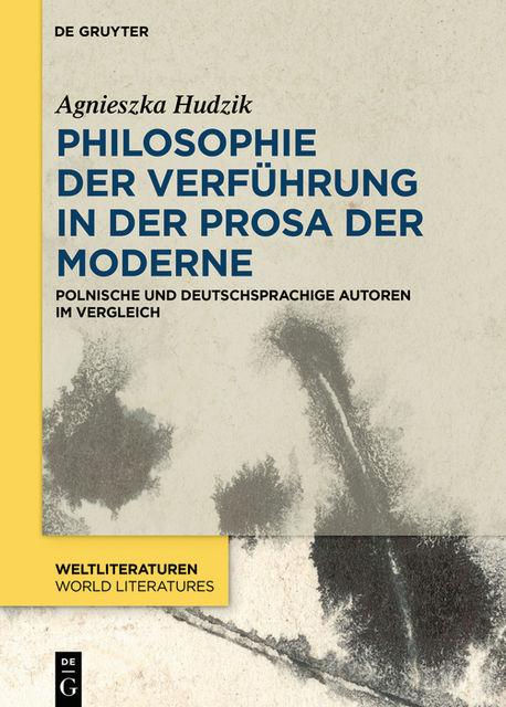 Philosophie der Verführung in der Prosa der Moderne, Agnieszka Helena Hudzik