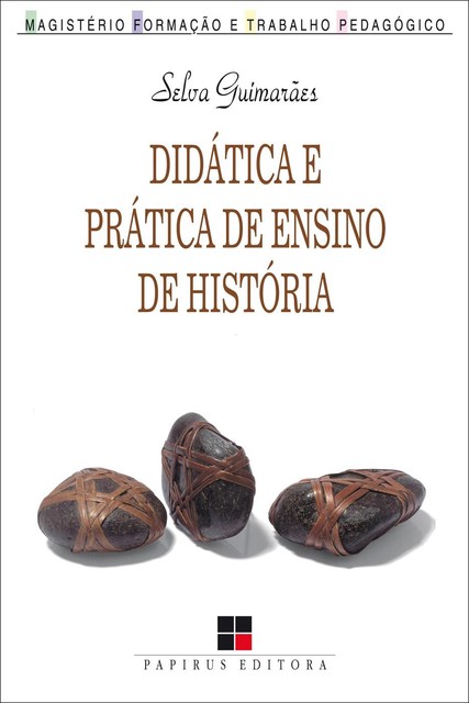 Didática e prática de ensino de história, Selva Guimarães