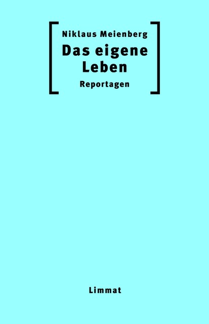 Das eigene Leben, Niklaus Meienberg
