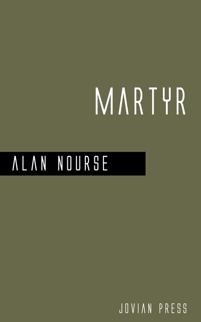 Martyr, Alan Nourse