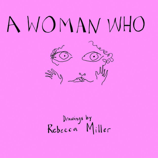 A Woman Who, Rebecca Miller
