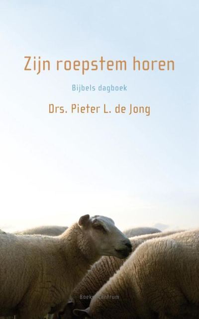Zijn roepstem horen, Pieter L. de Jong