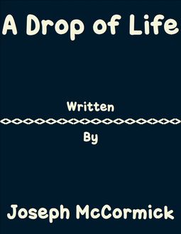 A Drop of Life, Joseph McCormick