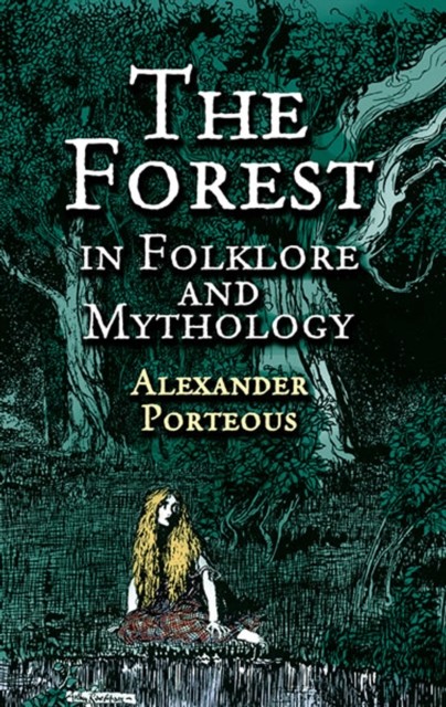 The Forest in Folklore and Mythology, Alexander Porteous