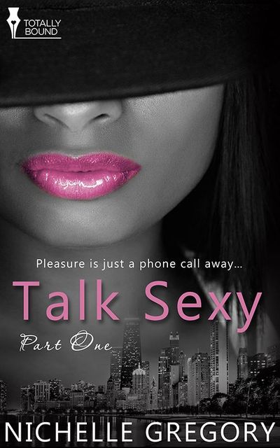 Talk Sexy: Part One, Nichelle Gregory
