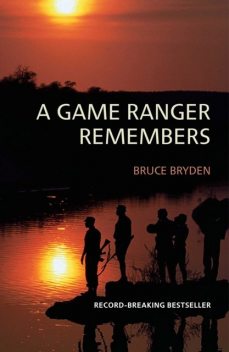 A Game Ranger Remembers, Bruce Bryden