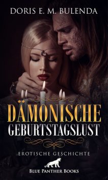 Dämonische GeburtstagsLust | Erotische Geschichte, Doris E.M. Bulenda