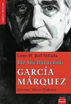 Bir Söz Büyücüsü Garcia Marquez, Gene H. Bell-Villada