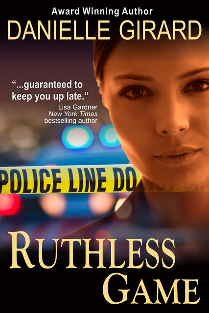 Ruthless Game (A Captivating Suspense Novel), Danielle Girard