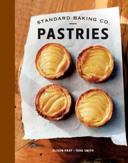Standard Baking Co. Pastries, Alison Pray, Tara Smith